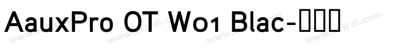 AauxPro OT W01 Blac字体转换